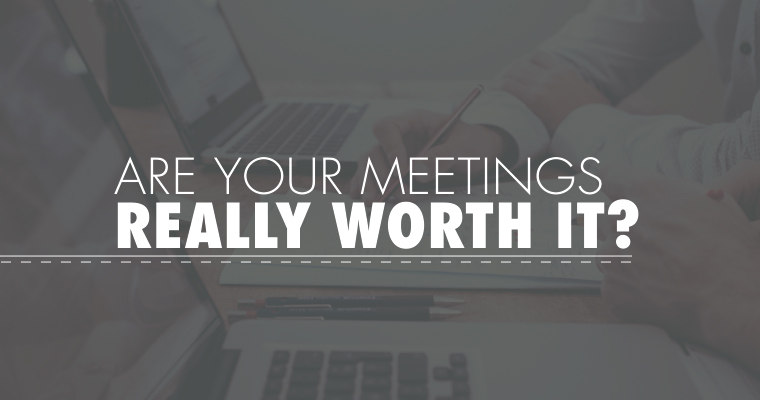 Are Your Meetings Really Worth It?