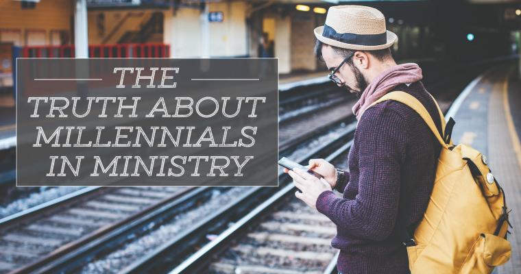 The Truth About Millennials in Ministry