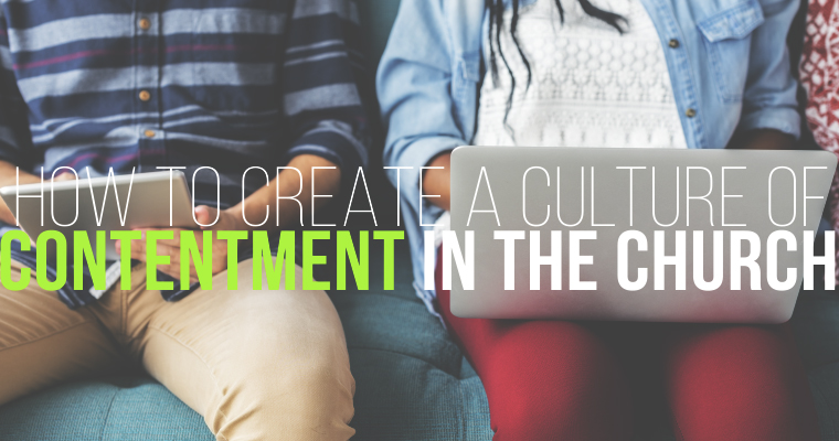 How to Create a Culture of Contentment in the Church