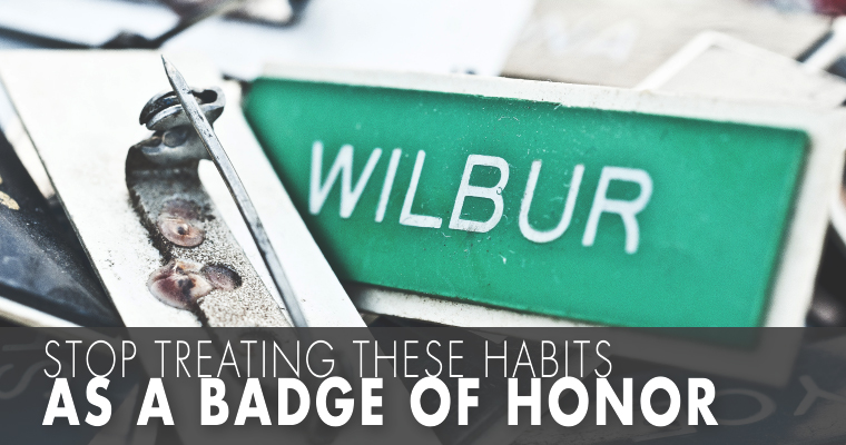 Stop Treating THESE Habits as a Badge of Honor