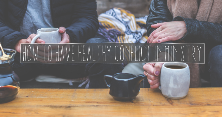 How to Have Healthy Conflict in Ministry